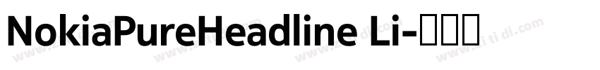 NokiaPureHeadline Li字体转换 NokiaPureHeadline Li字体转换